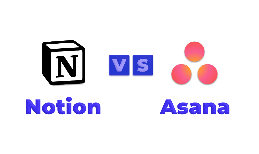 Notion vs Asana: Ultimate Review to Pick the Best