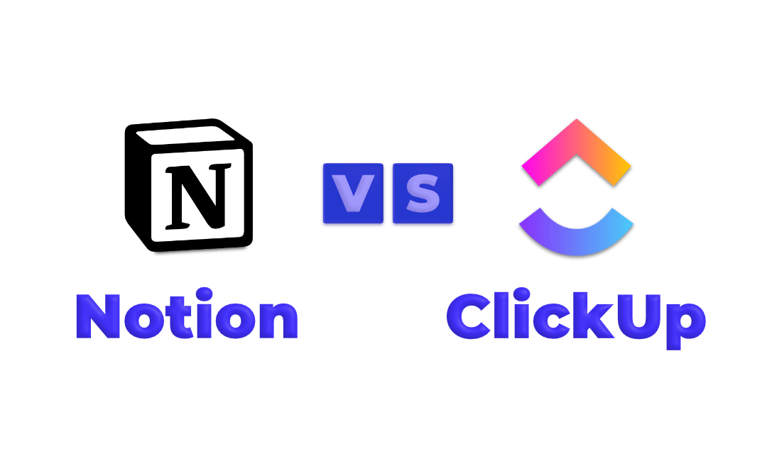 Notion vs ClickUp: Ultimate Review to Pick the Best