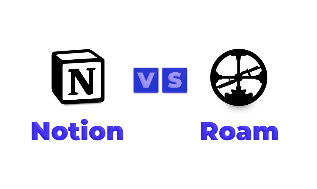 Notion vs Roam: Which one Wins the Note?