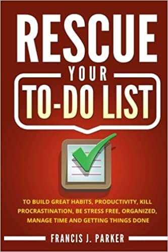 to do list rescue your to-do list francis j. parker