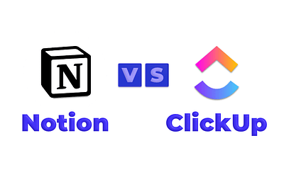 Notion vs ClickUp: Ultimate Review to Pick the Best