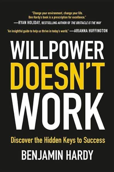 willpower book willpower doesn't work benjamin hardy