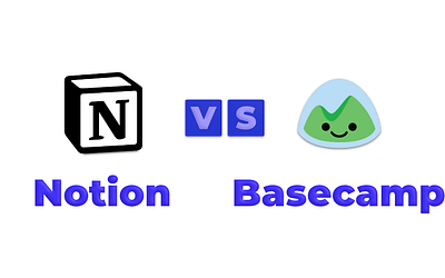 Notion vs Basecamp: Ultimate Review to Pick the Best