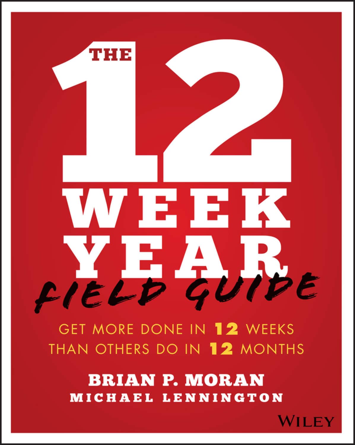 12 week year book the 12 week year brian p. moran